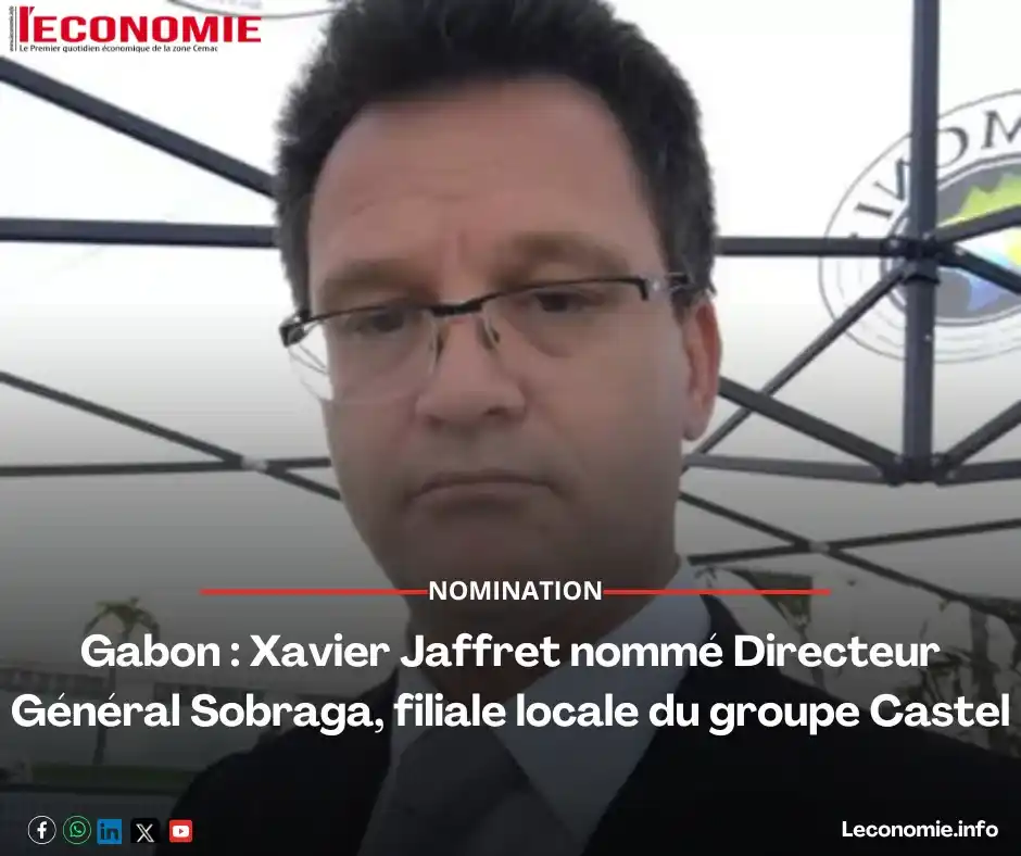 Image from L'Economie💸: *Gabon : Xavier Jaffret nommé Directeur Général Sobraga, filiale local...