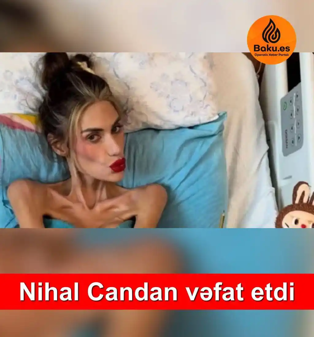 Image from Baku.es: Türkiyəli fenomen Nihal Candan vəfat edib. Bu barədə türkiyə KİV məlum...