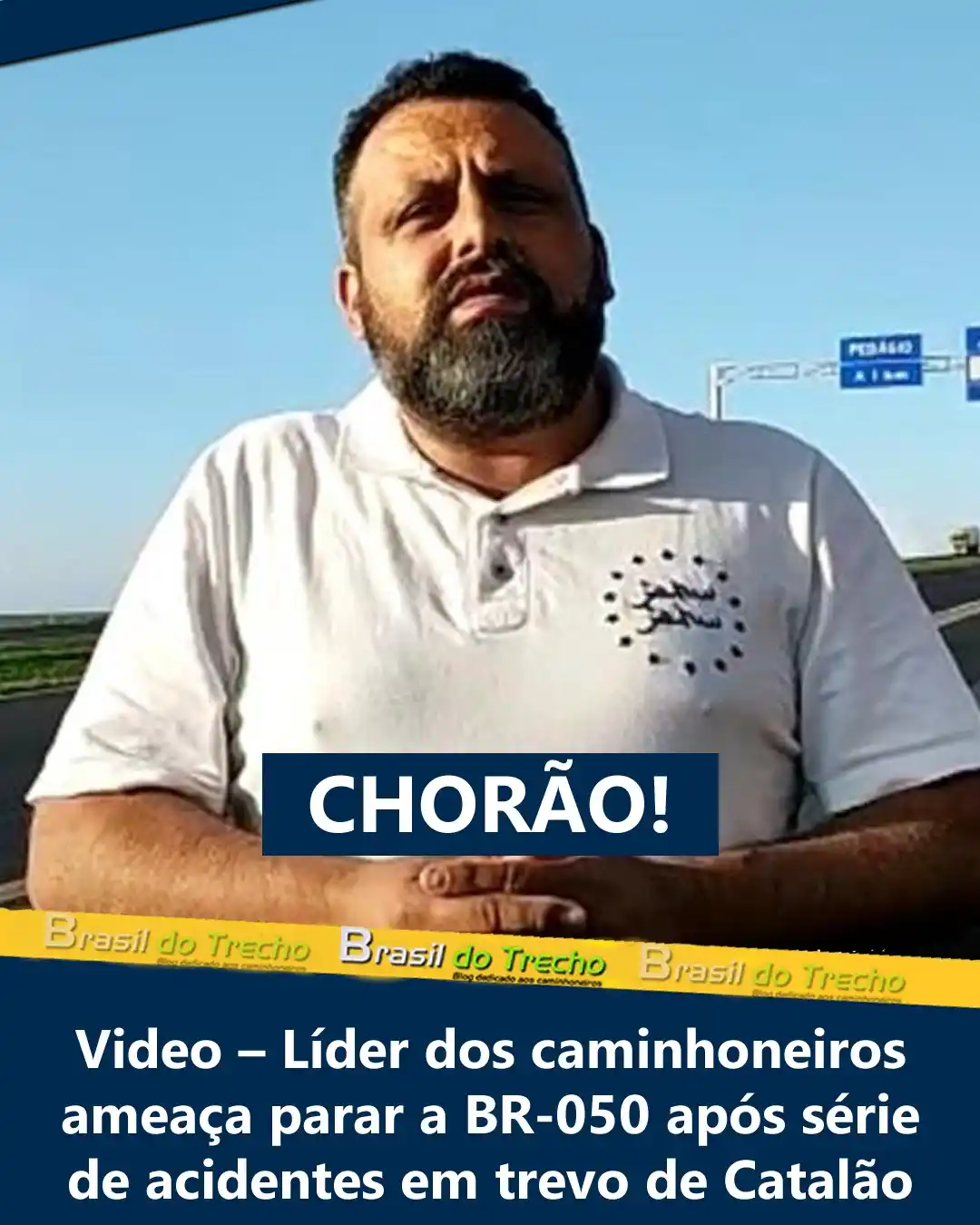 Image from Brasil Do Trecho: Video – Líder dos caminhoneiros ameaça parar a BR-050 após série de ac...