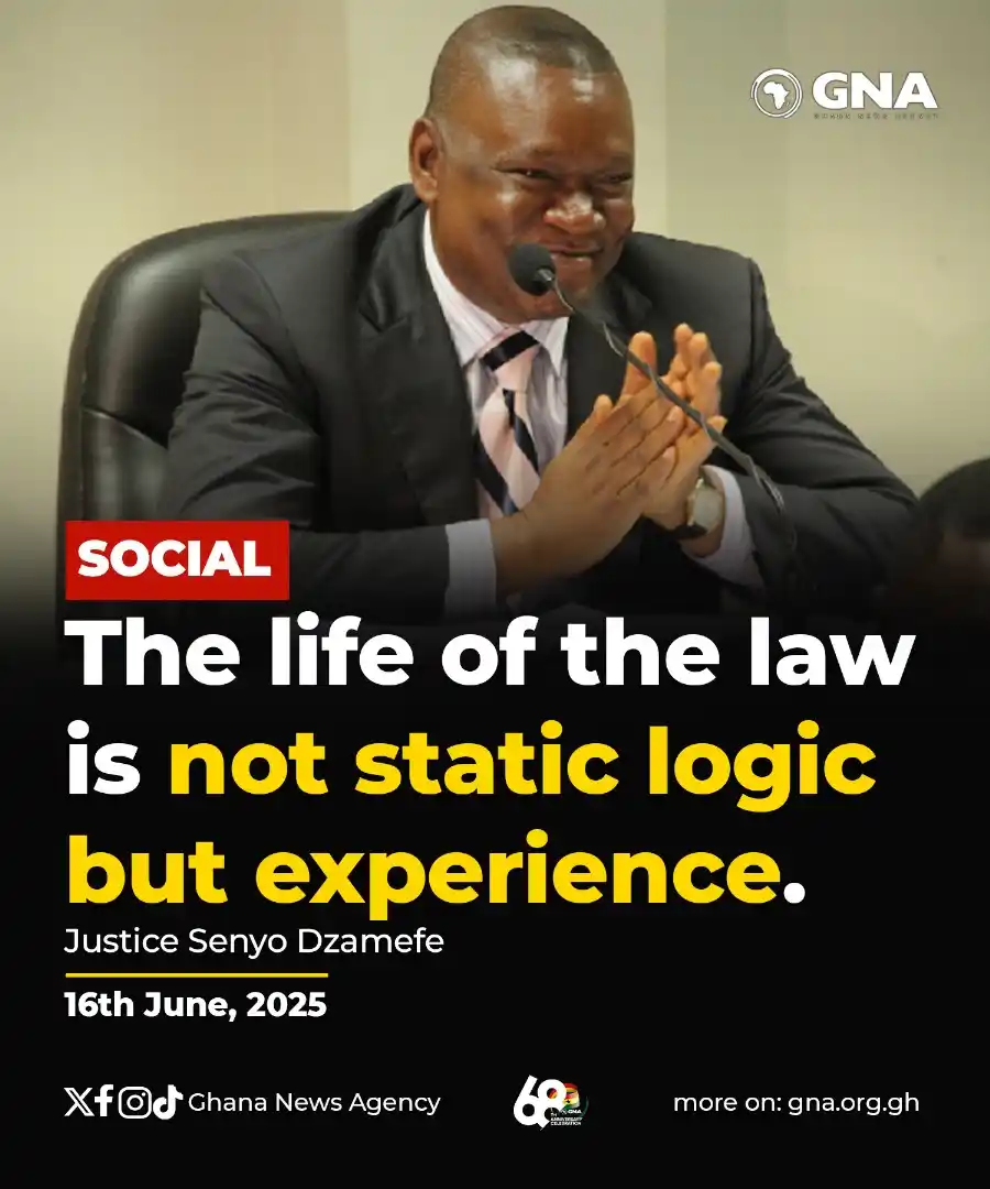 Image from Ghana News Agency: The life of the law is not static logic but experience - Justice Senyo...
