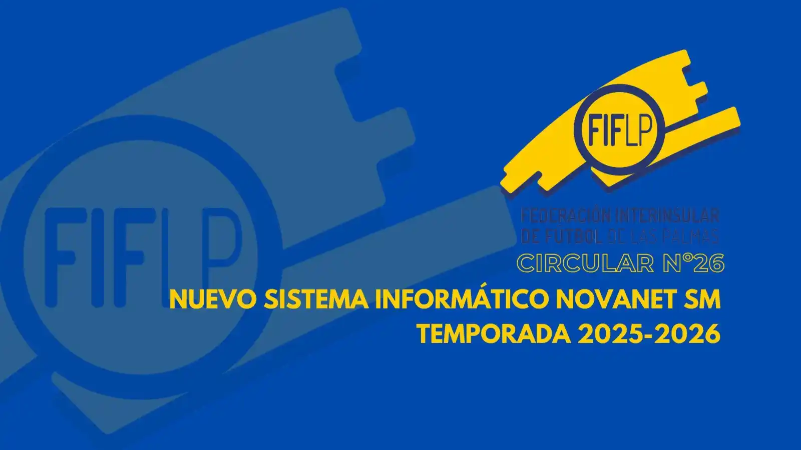 Image from Canal de Comunicación FFLasPalmas: 📣 | La FIFLP publica la Circular nº26 sobre el nuevo sistema informát...
