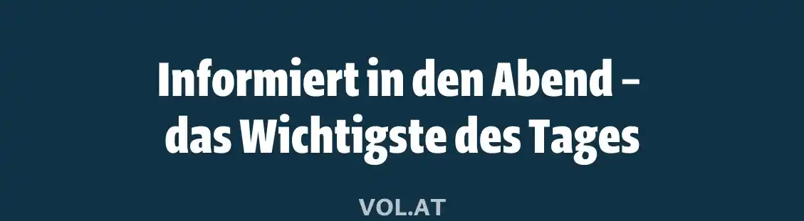 Image from VOL.AT Vorarlberg Online: 👋🏻 Schönen Abend aus der VOL.AT-Redaktion. 🗞️Hier ist dein kurzes N...