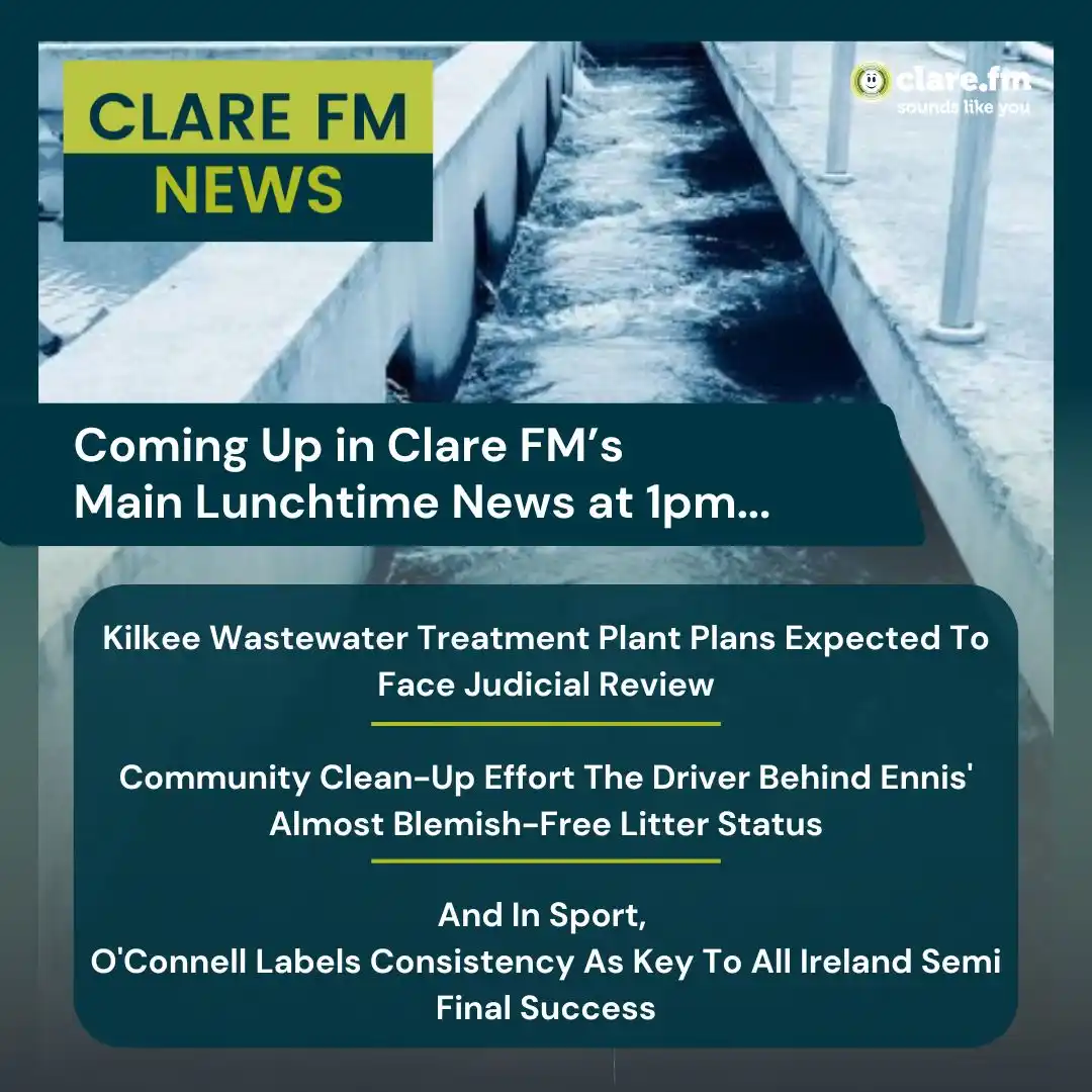 Image from Clare FM: 📻 *These stories and more coming up in Clare FM's Main Lunchtime News...