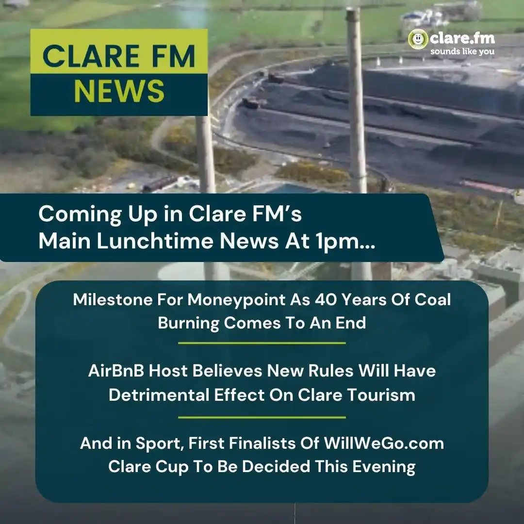 Image from Clare FM: 📻 *These stories and more coming up on Clare FM’s Main Lunchtime News...