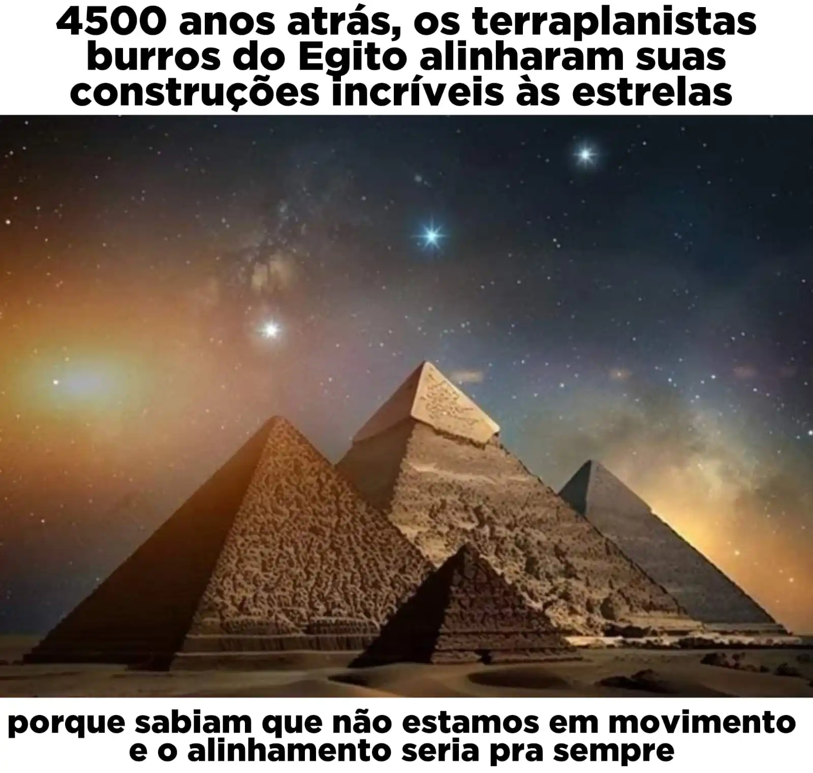 Image from A Terra é plana: Alinhadas a 4500 anos enquanto o globo estaria viajando no espaço à 72...