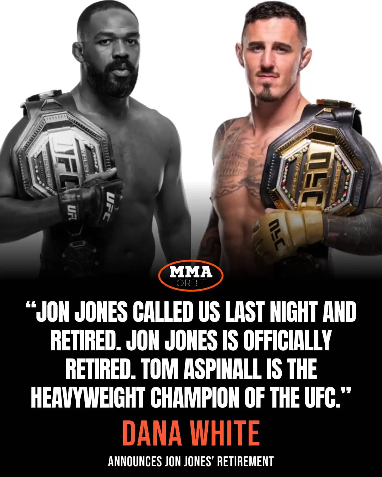 Image from MMA Orbit: 🚨| OFFICIAL: Dana White announces Jon Jones’ retirement. Tom Aspinall...