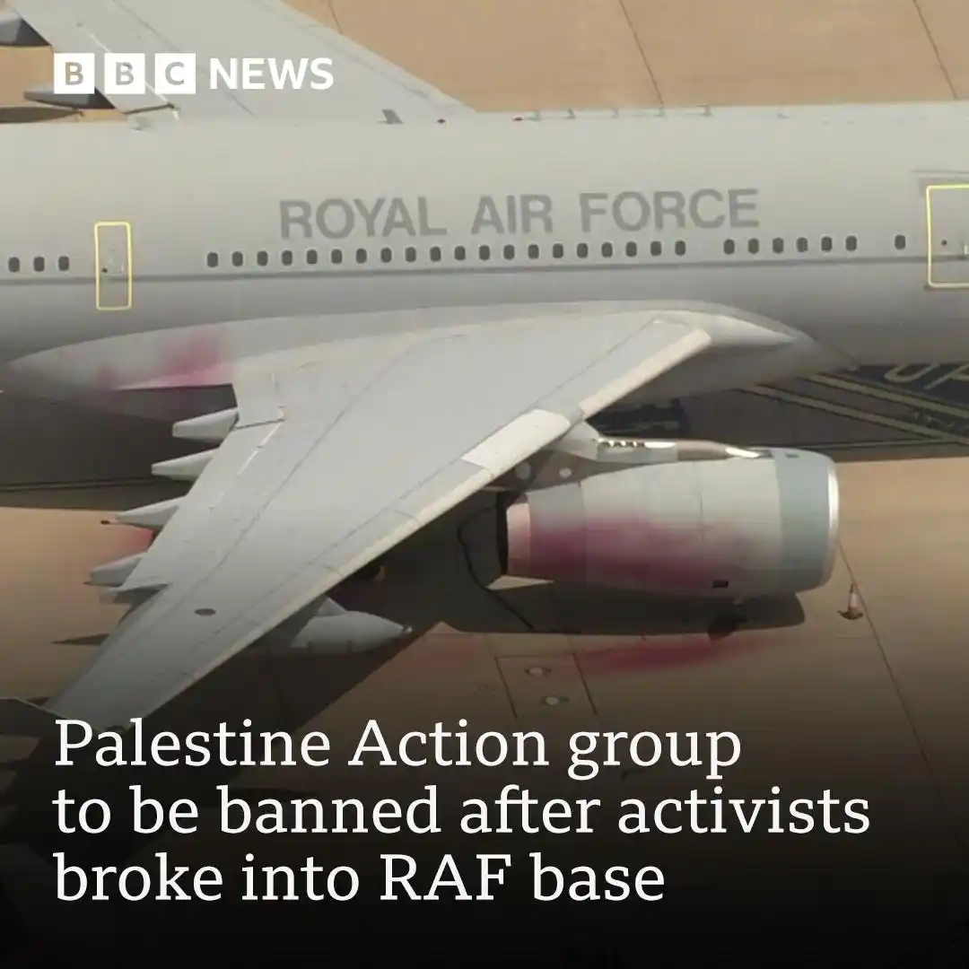Image from BBC News: Palestine Action group will be banned after activists broke into an RA...
