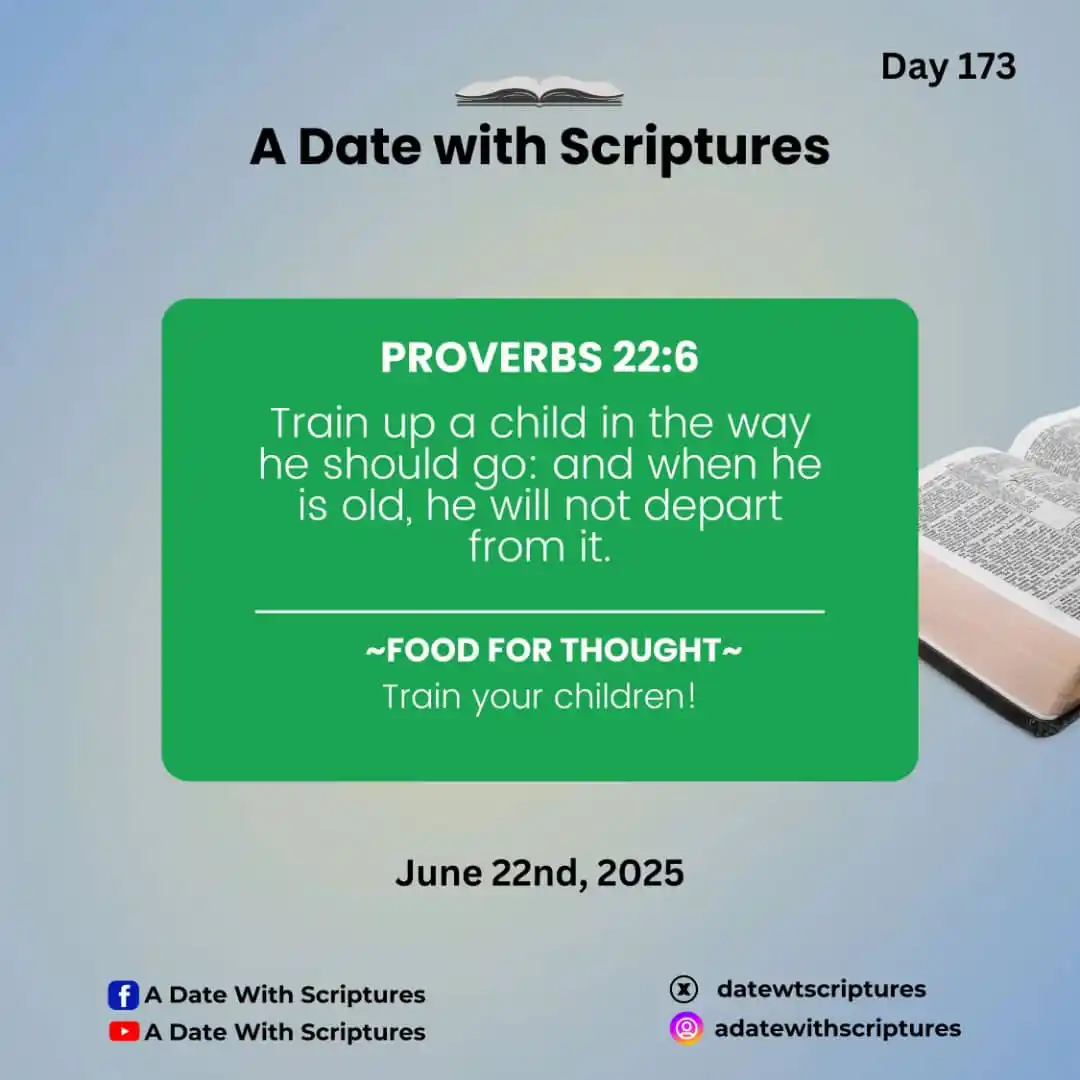 Image from A Date With Scriptures: God's Word for You Today (22/06) Food for Thought: Train your childr...