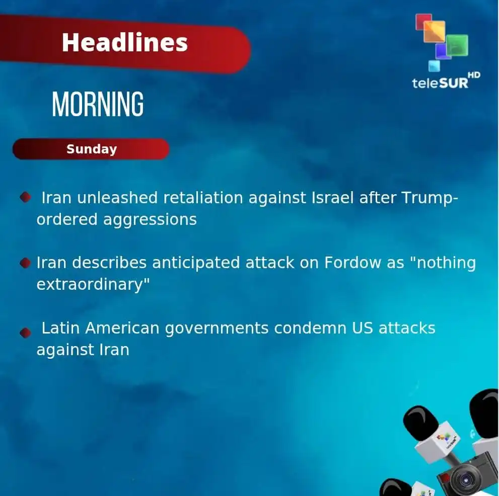 Image from teleSUR English: Good morning 🌞  We share the headlines at this hour  ➡️ Iran unleashe...