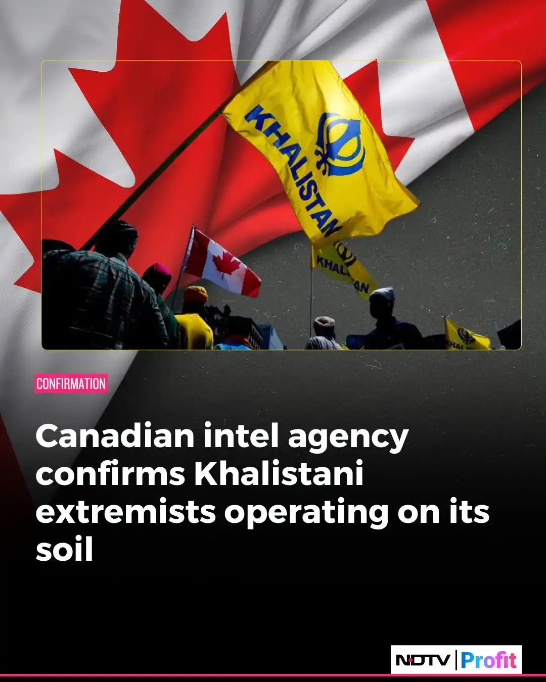 Image from NDTV Profit: *OFFICIAL CONFIRMATION*  Canadian intel agency confirms Khalistani ext...