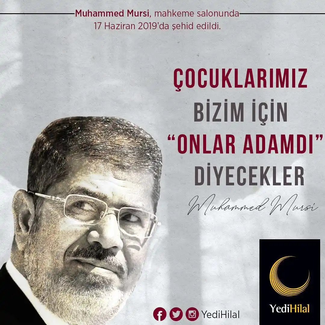 Image from YediHilal Batman: “Çocuklarımız bizim için ‘onlar adamdı’ diyecekler.” Muhammed Mursi’yi...