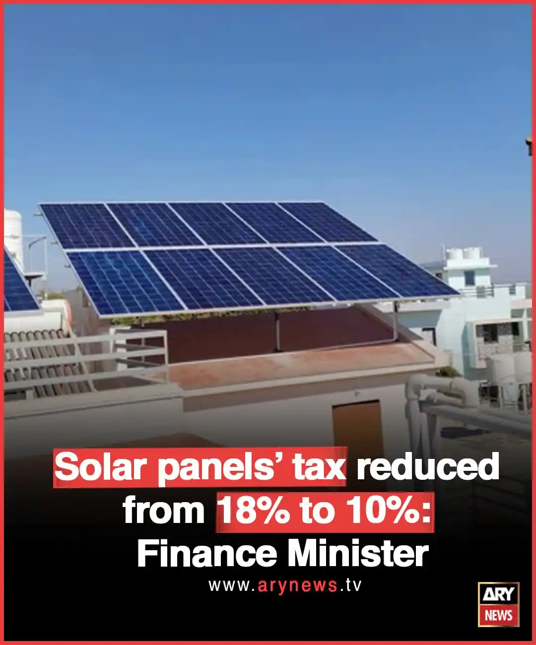 Image from Educational Updates 〽️: *حکومت نے سولر پینلز پر سیلز ٹیکس 18% سے کم کرکے 10% کر دیا ہے، جس کا ...